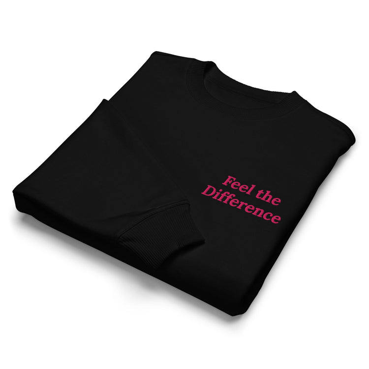 Feel the Difference Sweatshirts